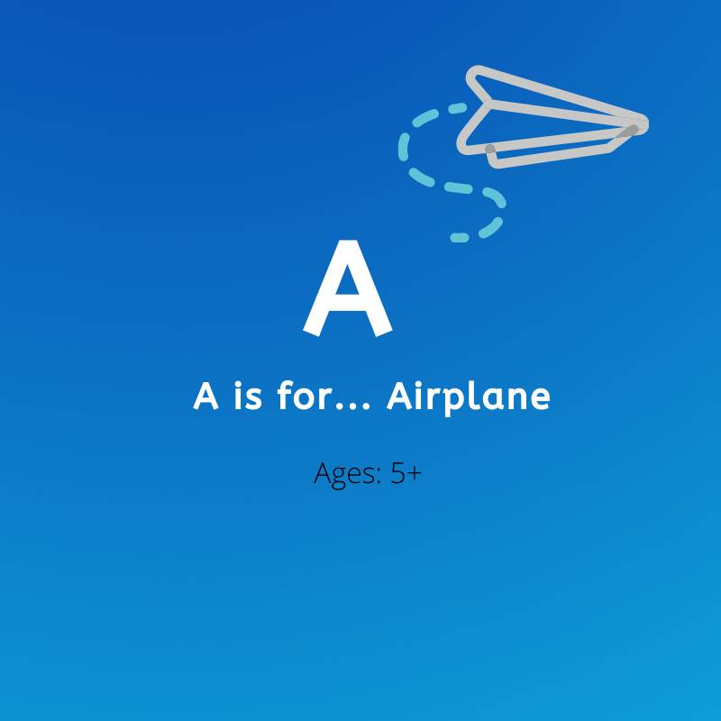 A is for airplane